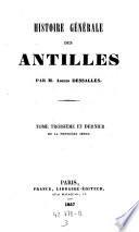 Histoire legislative des Antilles ou Annales du conseil souverain de la Martinique (etc.)