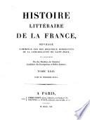 Histoire litéraire de la France ou l'on traite de l'origine et du progres, de la decadence ...