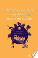 Histoire merveilleuse du Roi Alexandre, Maître du Monde