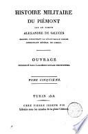 Histoire militaire du Piémont par le comte Alexandre De Saluces ... Ouvrage couronne par l'Académie Royale des Sciences tome premier (-cinquième)