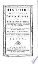 Histoire Militare De La Suisse, Et Celle Des Suisses Dans Les Differens Services De L' Europe (etc.)