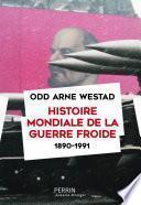 Histoire mondiale de la guerre froide (1890-1991)