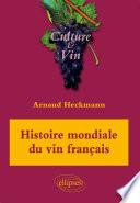 Histoire mondiale du vin français