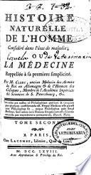 Histoire naturelle de l'homme considéré dans l'état de maladie ou La médecine rappellée à sa premiere simplicité