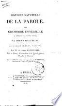 Histoire naturelle de la parole, ou grammaire universelle a l'usage des jeunes gens; Par Court de Gebelin: avec un discours preliminaire, et des notes, par m. le comte Lanjuinais ..