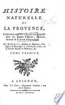 Histoire naturelle de la Provence, contenant ce qu'il y a de plus remarquable dans les regnes Végétal, Minéral, Animal et la partie Géoponique