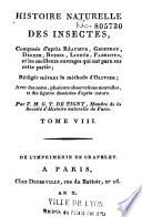 Histoire naturelle des insectes, composée d'après Réaumur, Geoffroy, Degeer, Roesel, Linnée, Fabricius, et les meilleurs ouvrages qui ont paru sur cette partie