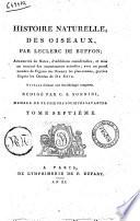 Histoire naturelle des oiseaux, par Leclerc de Buffon; augmentée de notes, d'additions considèrables, et mise au courant des connoissances actuelles; avec un grand nombre de figures des oiseaux es plus connus, gravées d'après les dessins de De Sève. Ouvrage formant une ornithologie complette. Rédigé par C.S. Sonnini ... A Paris de l'imprimerie de F. Dufart