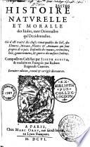 Histoire naturelle et moralle des Indes tant Orientales qu'Occidentales... traduite en François par Robert Regnault...