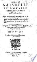 Histoire naturelle et moralle des Indes tant Orientalles qu'Occidentalles ... Traduite en françois par Robert Regnault