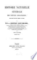 Histoire naturelle générale des règnes organiques, principalement étudiée chez l‛homme et les animaux
