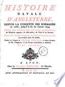 Histoire navale d'Angleterre, depuis la conquete des Normands en 1066, jusq'a la fin de l'annee 1734. Tiree des historiens les plus approuve's, des manuscrits originaux, ... Avec un grand nombre de faits et d'observations qui n'avoient point ete publies. Traduit de l'anglois de Thomas Lediard, ... Tome premier [-troisieme]