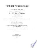 Histoire numismatique du royaume de Hollande sous le règne de S. M. Louis-Napoléon, roi de Hollande, ou récit détaillé des événemens historique de cette époque, dont le souvenir est rappelé par des médailles, monnaies, décorations etc