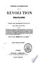 Histoire parlementaire de la Révolution française ou Journal des assemblées nationales, depuis 1789 jusqu'en 1815...
