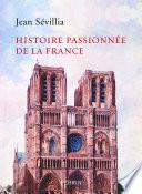 Histoire passionnée de la France