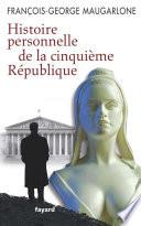 Histoire personnelle de la Ve République