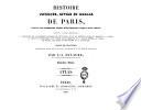 Histoire physique, civile et morale de Paris, depuis les premiers temps historiques jusqu'a nos jours ... ; ornee de gravures ... Par J.-A. Dulaure. Tome 1.[-10.+ Atlas]