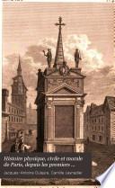 Histoire physique, civile et morale de Paris, depuis les premiers temps historiques. [With] Atlas