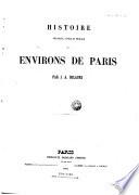 Histoire physique, civile et morale des environs de Paris