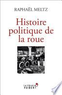 Histoire politique de la roue