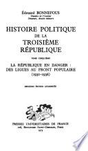 Histoire politique de la Troisième République: La République en danger: des ligues au Front populaire (1930-1936)