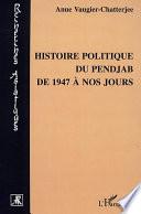 HISTOIRE POLITIQUE DU PENJAB DE 1947 A NOS JOURS