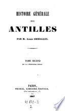 Histoire politique et commerciale des Antilles ... traitant des evenements survenus aux Antilles, sous le regne de Louis XV. Extraits de ses lettres aux gouverneurs-generaux des iles et aux intendants
