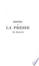 Histoire politique et littéraire de la presse en France