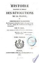 Histoire politique et morale des révolutions de la France, ou chronologie raisonnée des évenemens mémorables depuis 1787 jusqu'à la fin de 1820, époque des conférences de Troppau et de Laybach