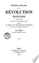 Histoire populaire de la Révolution française de 1789 à 1830, précédée d'une introduction contenant le précis de l'histoire des français depuis leur origine jusqu'aux États-généraux
