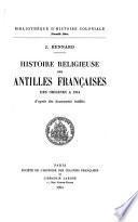 Histoire religieuse des Antilles françaises des origines à 1914