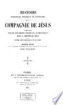 Histoire religieuse, politique et littéraire de la Compagnie de Jésus, composée sur les documents inédits et authentiques