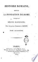 Histoire romaine, depuis la fondation de Rome jusqu'au règne d'Auguste; par Jacques-Corentin Royou. Tome premier [-quatrième]
