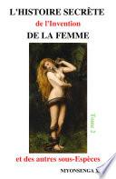 Histoire secrète de l'invention de la femme et des autres sous-espèces – Tome 2