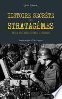 Histoire secrète des stratagèmes de la Seconde Guerre mondiale