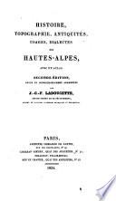 Histoire, topographie, antiquités, usages, dialectes des Hautes-Alpes
