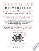 Histoire universelle, avec la Suite par Nicolas Rigault; Les Memoires de la Vie de L'Auteur, Un Recueil de Pièces concernant sa Personne et ses Ouvrages ... trad. sur la nouvelle Edition Latine de Londres. Et Augmenté de Remarques Historiques et Critiques de Casaubon ... & autres