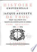 Histoire universelle de Jacque-Auguste de Thou depuis 1543 jusqu'en 1607, traduite sur l'édition latine de Londres