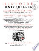 Histoire universelle de Jacques-Auguste de Thou, avec la suite par Nicolas Rigault, les mémoires de la vie de l'auteur, un recueil de pièces concernant sa personne et ses ouvrages... le tout traduit sur la nouvelle édition latine de Londres (par T. Carte) et augmenté de remarques historiques et critiques de Casaubon, de Du Plessis Mornay, G. Laurent, Ch. de L'Ecluse, Guy Patin, P. Bayle, J. Le Du