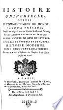 Histoire universelle, depuis le commencement du monde jusqu'a present; composee en Anglois par une Societe de. Gens de Lettres; Nouv. trad. en Francois par une Societe de Gens de Lettres (etc.)