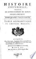 Histoire universelle, depuis le commencement du monde jusqu'a present; composee en Anglois par une Societe de. Gens de Lettres; Nouv. trad. en Francois par une Societe de Gens de Lettres (etc.)
