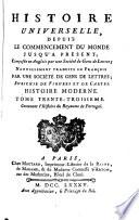Histoire Universelle, Depuis Le Commencement Du Monde Jusqu'A Présent