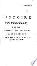 Histoire universelle, depuis le commencement du monde jusqu'a présent
