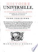 Histoire universelle, depuis le commencement du monde, jusqu'a present [...]. Tome treizieme. Contenant l'histoire des Turcx, Tartares & Mogols; des Indiens & des Chinois