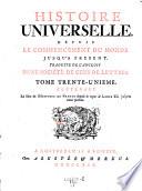 Histoire universelle, depuis le commencement du monde, jusqu'a present; trad. de l'anglois d'une societe de gens de lettres