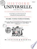 Histoire universelle depuis le commencement du Monde, jusqu'à présent ; Traduite de l'Anglois d'une Société de Gens de Lettres. Enrichies de Figures et de Cartes nécessaires