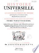Histoire universelle depuis le commencement du Monde, jusqu'à présent ; Traduite de l'Anglois d'une Société de Gens de Lettres