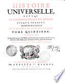 HISTOIRE UNIVERSELLE, DEPUIS LE COMMENCEMENT DU MONDE JUSQU'A PRESENT. TRADUITE DE L'ANGLOIS D'UNE SOCIETE DE GENS DE LETTRES.