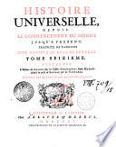 HISTOIRE UNIVERSELLE, DEPUIS LE COMMENCEMENT DU MONDE JUSQU'A PRESENT. TRADUITE DE L'ANGLOIS D'UNE SOCIETÉ DE GENS DE LETTRES.