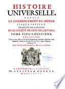 Histoire universelle, depuis le commencement du monde, jusqu'à present. traduite de l'anglois d'une société de gens de lettres. Tome premier [- Tome quarante sixième]...Nouvelle edition. Revue, & corrigée considérablement
